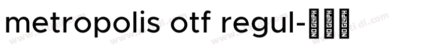 metropolis otf regul字体转换